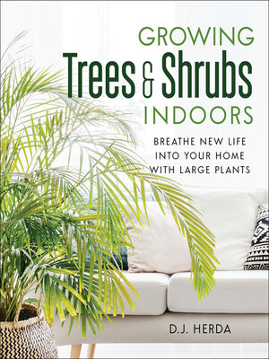 cover image of Growing Trees & Shrubs Indoors